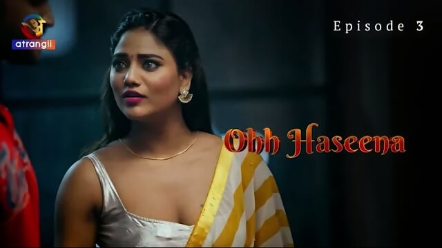 Ohh Haseena Episode e