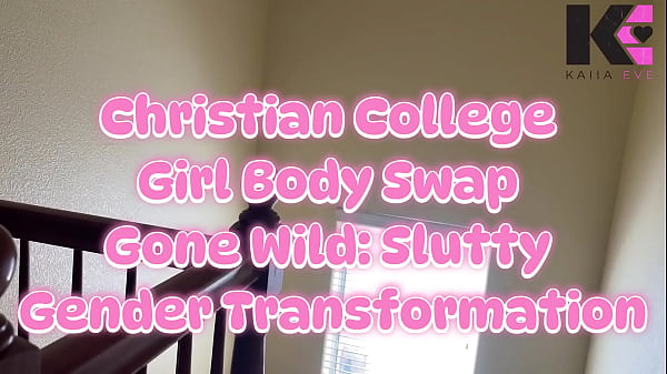 Christian College Girl Body Swap Gone Wild: Slutty Gender Transformation
